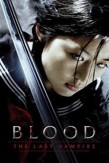 Watch Blood: The Last Vampire (2009) Online Free - Crackle
